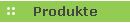 Produkte